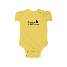 Load image into Gallery viewer, Somebody In Utah Loves Me Infant Fine Jersey Bodysuit