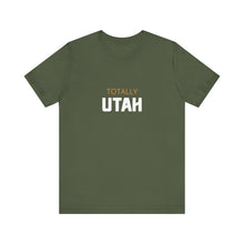 Load image into Gallery viewer, Totally Utah Unisex Jersey Short Sleeve Tee