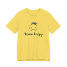 Load image into Gallery viewer, Choose Happy Unisex Jersey Short Sleeve Tee