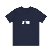 Load image into Gallery viewer, Totally Utah Unisex Jersey Short Sleeve Tee