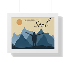 Load image into Gallery viewer, Then Sings My Soul Framed Horizontal Poster
