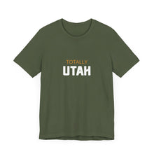 Load image into Gallery viewer, Totally Utah Unisex Jersey Short Sleeve Tee