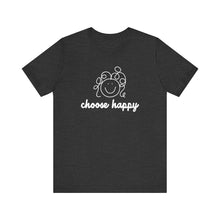 Load image into Gallery viewer, Choose Happy Unisex Jersey Short Sleeve Tee