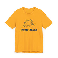 Load image into Gallery viewer, Choose Happy Unisex Jersey Short Sleeve Tee
