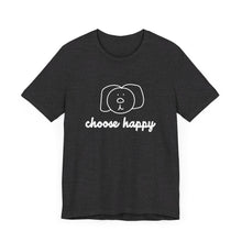 Load image into Gallery viewer, Choose Happy Unisex Jersey Short Sleeve Tee