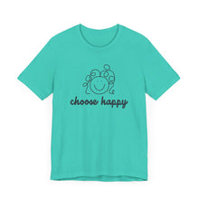 Load image into Gallery viewer, Choose Happy Unisex Jersey Short Sleeve Tee