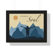 Load image into Gallery viewer, Then Sings My Soul Framed Horizontal Poster