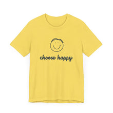 Load image into Gallery viewer, Choose Happy Unisex Jersey Short Sleeve Tee