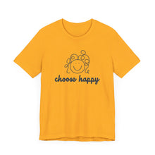 Load image into Gallery viewer, Choose Happy Unisex Jersey Short Sleeve Tee