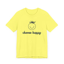 Load image into Gallery viewer, Choose Happy Unisex Jersey Short Sleeve Tee