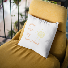 Load image into Gallery viewer, You are My Sunshine Spun Polyester Square Pillow