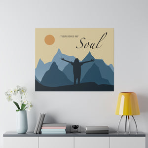 Then Sings My Soul Matte Canvas, Stretched, 0.75"