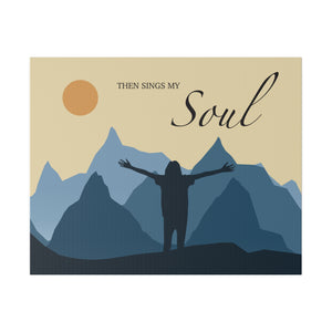 Then Sings My Soul Matte Canvas, Stretched, 0.75"