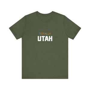 Totally Utah Unisex Jersey Short Sleeve Tee