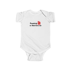 Somebody In Utah Loves Me Infant Fine Jersey Bodysuit