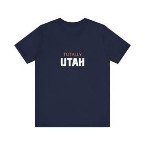 Totally Utah Unisex Jersey Short Sleeve Tee