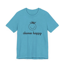 Load image into Gallery viewer, Choose Happy Unisex Jersey Short Sleeve Tee
