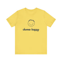 Load image into Gallery viewer, Choose Happy Unisex Jersey Short Sleeve Tee
