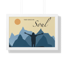 Load image into Gallery viewer, Then Sings My Soul Framed Horizontal Poster
