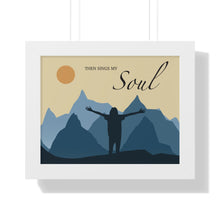 Load image into Gallery viewer, Then Sings My Soul Framed Horizontal Poster
