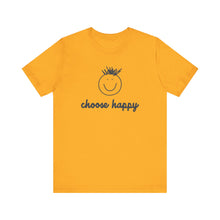 Load image into Gallery viewer, Choose Happy Unisex Jersey Short Sleeve Tee
