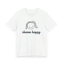 Load image into Gallery viewer, Choose Happy Unisex Jersey Short Sleeve Tee
