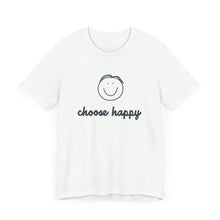 Load image into Gallery viewer, Choose Happy Unisex Jersey Short Sleeve Tee
