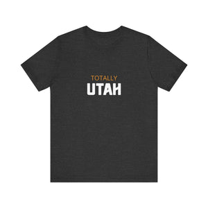 Totally Utah Unisex Jersey Short Sleeve Tee