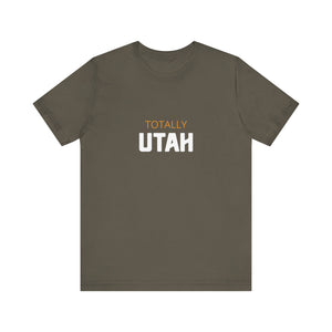 Totally Utah Unisex Jersey Short Sleeve Tee