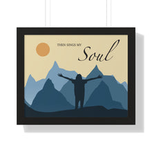 Load image into Gallery viewer, Then Sings My Soul Framed Horizontal Poster
