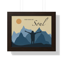 Load image into Gallery viewer, Then Sings My Soul Framed Horizontal Poster
