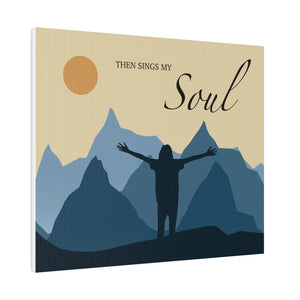 Then Sings My Soul Matte Canvas, Stretched, 0.75"