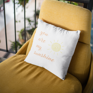 You are My Sunshine Spun Polyester Square Pillow